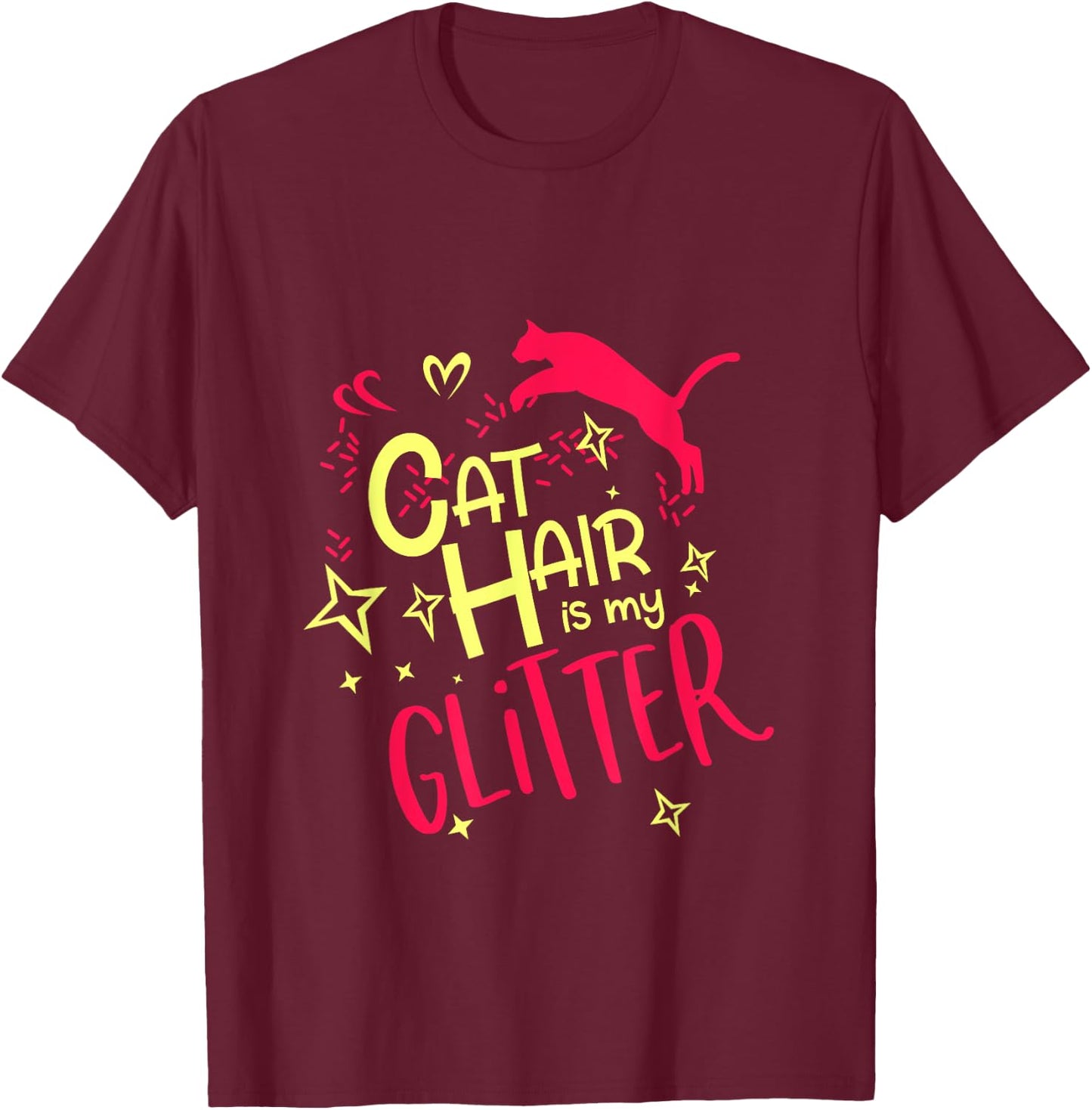 Cat Hair Is My Glitters T-Shirt - T-Shirt | Maroon