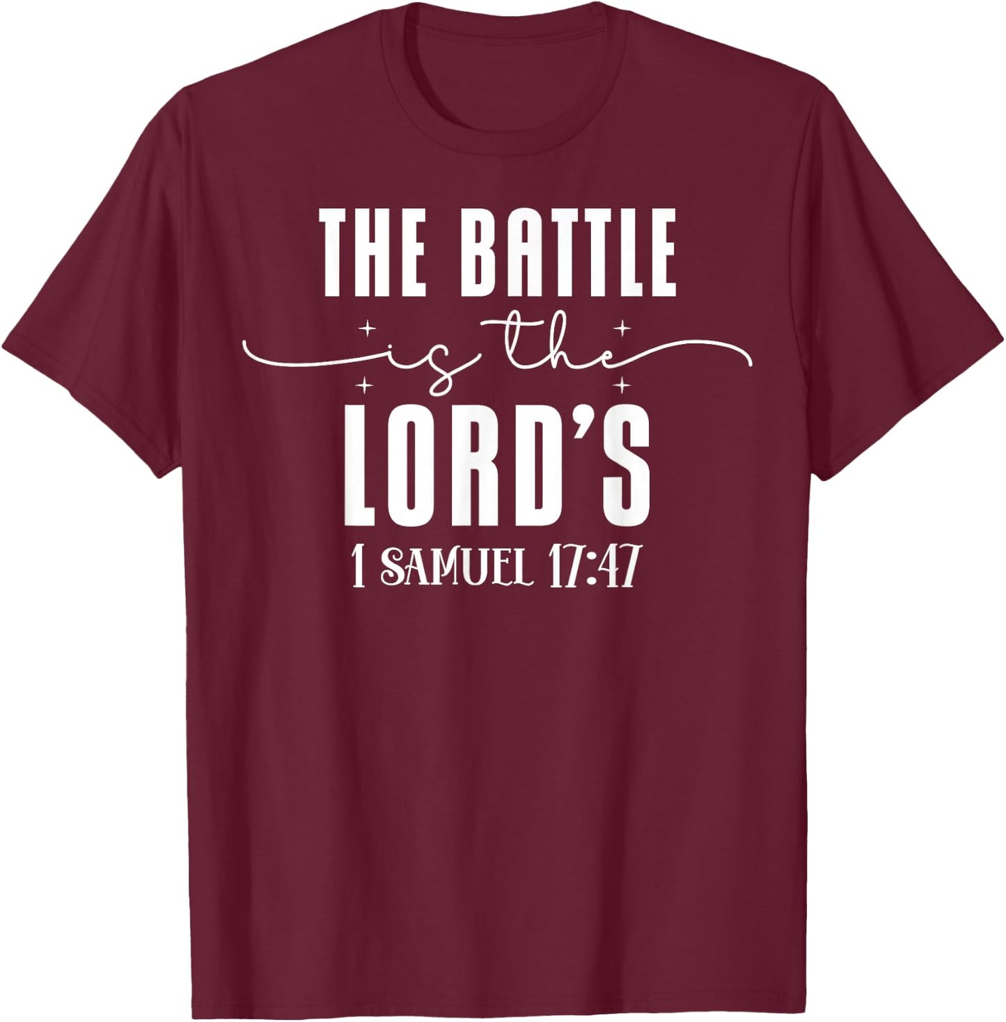Faith Quote The Battle is the Lord's 1 Samuel 17:47 T-Shirt - T-Shirt | Maroon
