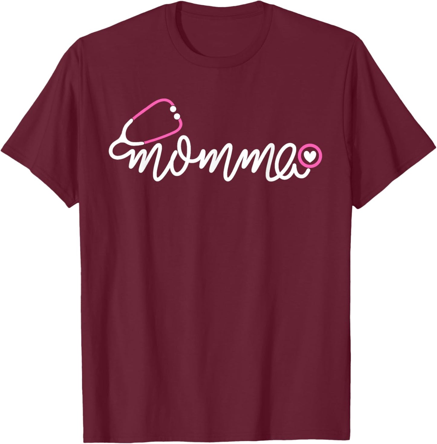 Momma Doctor Stethoscope Cute Mother's Day Mama RN Nurse Mom T-Shirt - T-Shirt | Maroon