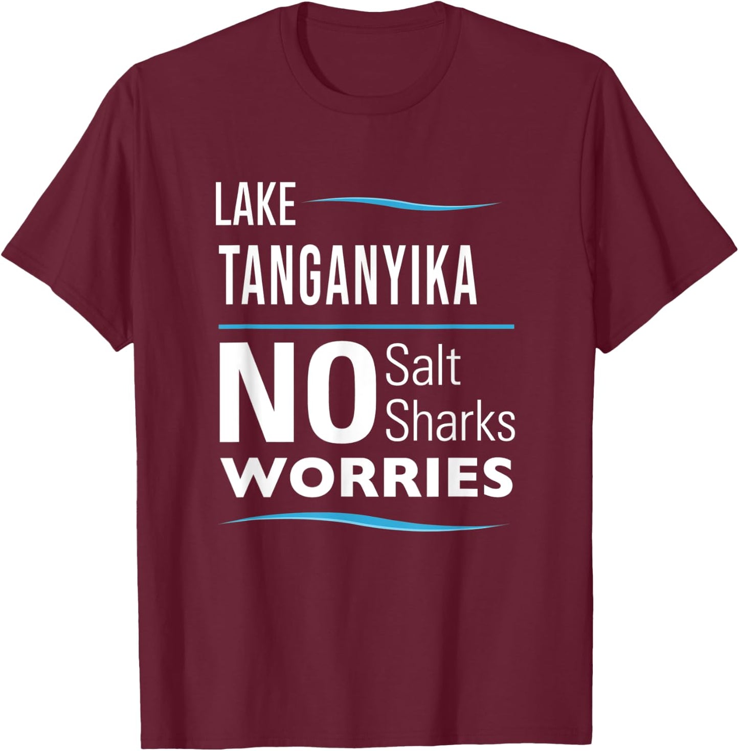 Lake Tanganyika Funny T-Shirt - T-Shirt | Maroon