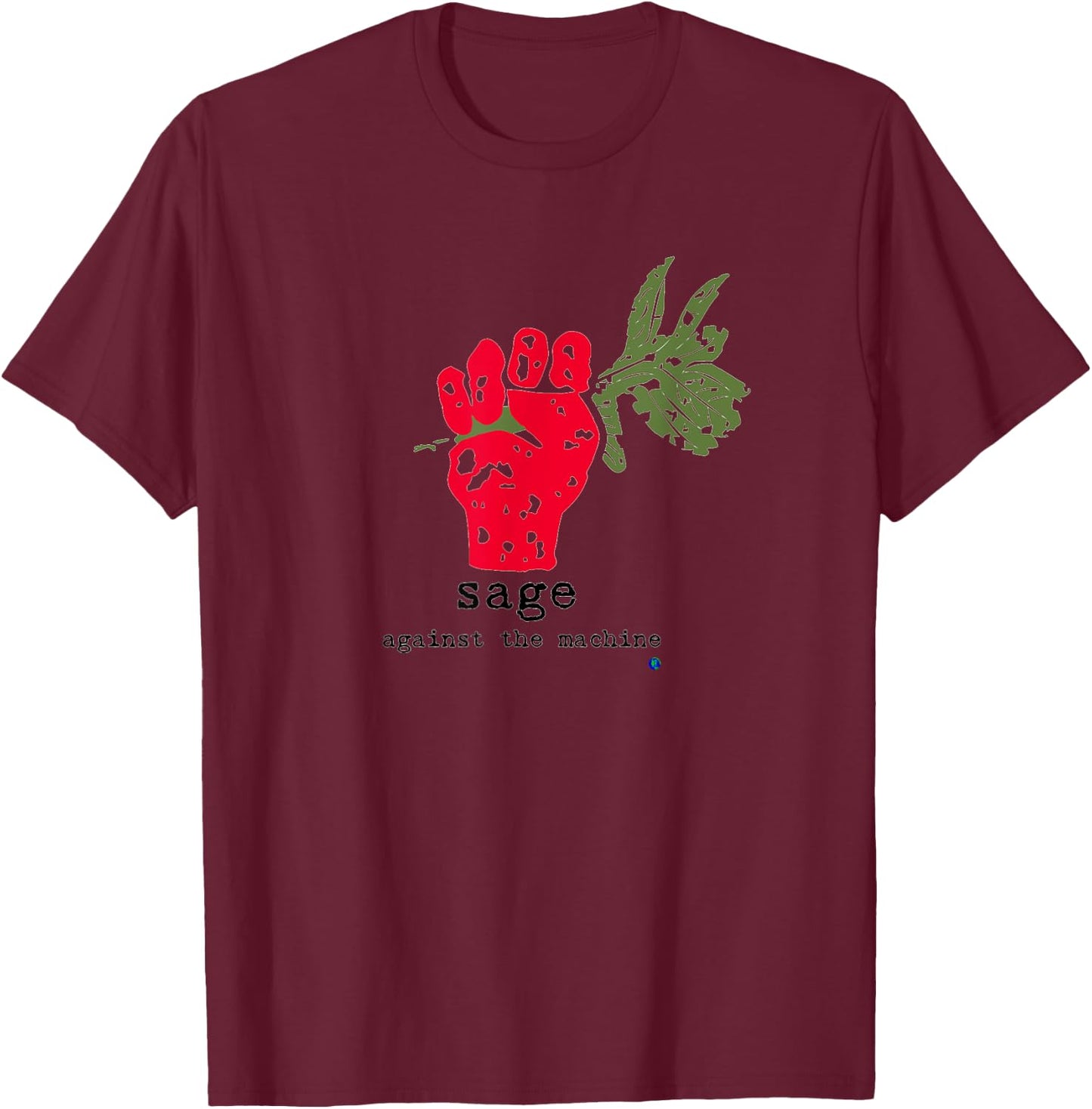 Sage Against the Machine T-Shirt - T-Shirt | Maroon