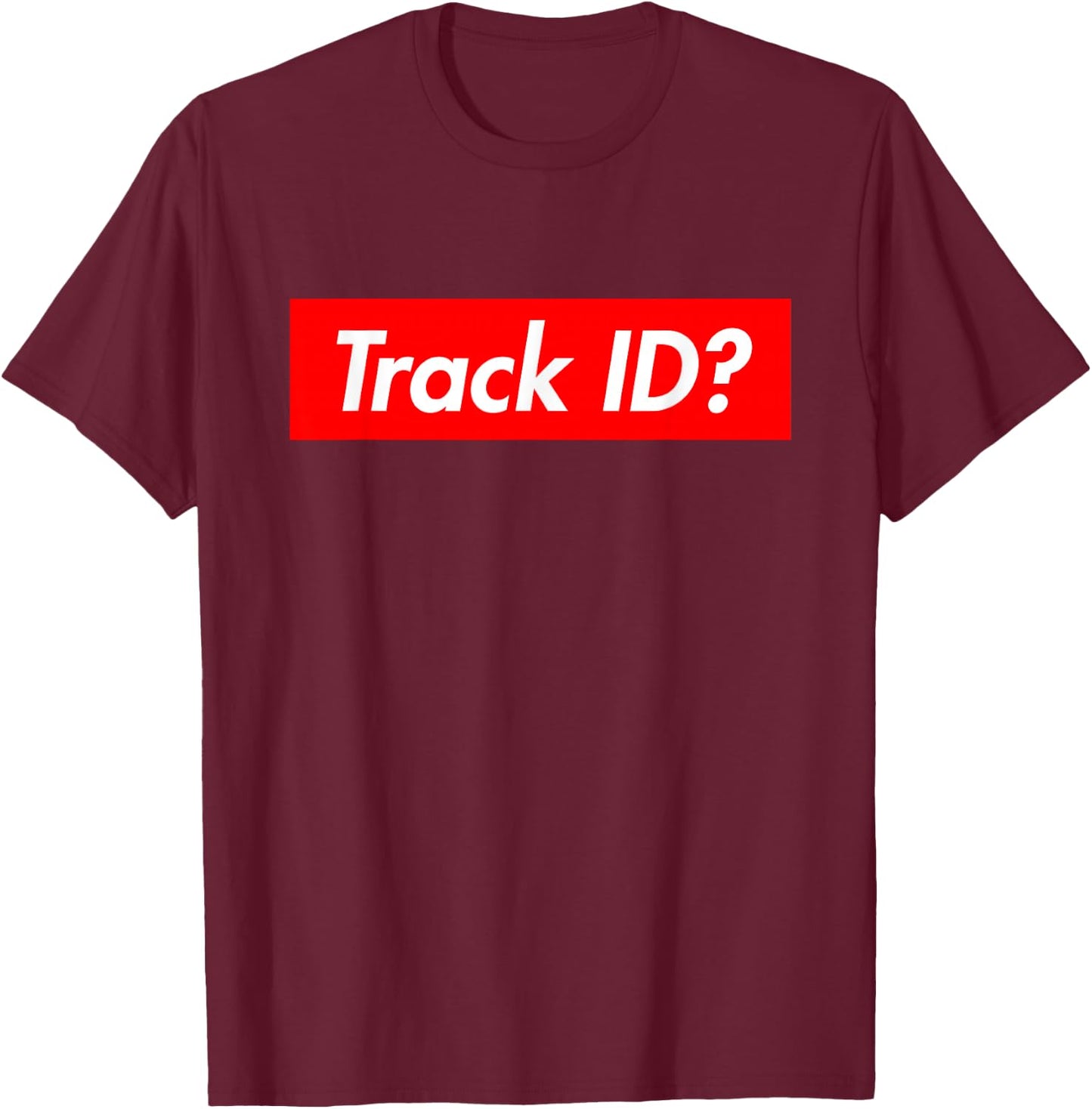 Track ID? Music T-Shirt - T-Shirt | Maroon