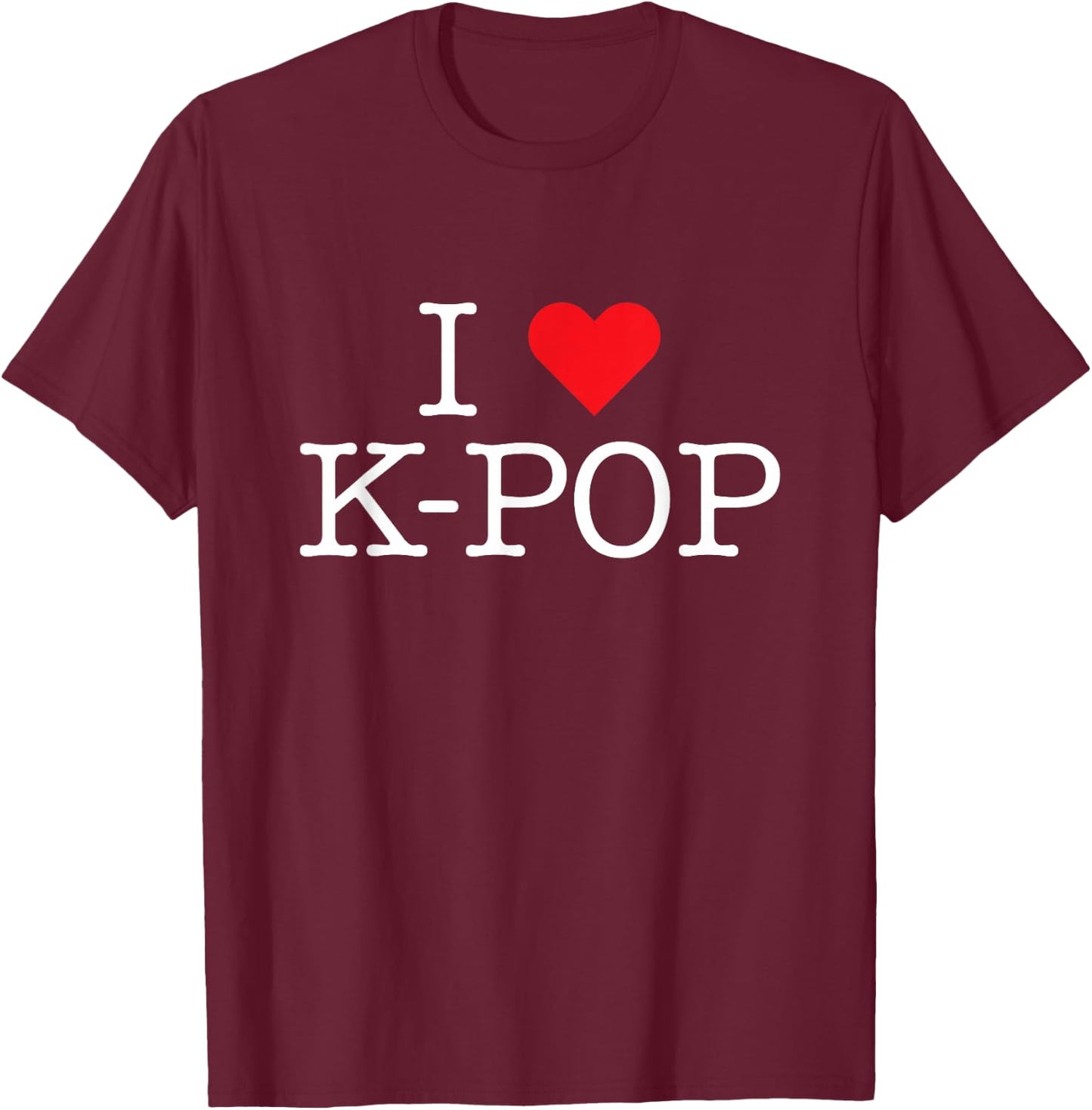I Love Kpop Heart Cute South Korean Music Korea Lover T-Shirt - T-Shirt | Maroon