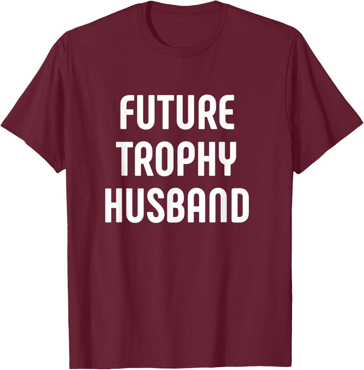 Future Trophy Husband Fiance 2020 Husband Shirt T-Shirt - T-Shirt | Maroon