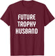 Future Trophy Husband Fiance 2020 Husband Shirt T-Shirt - T-Shirt | Maroon