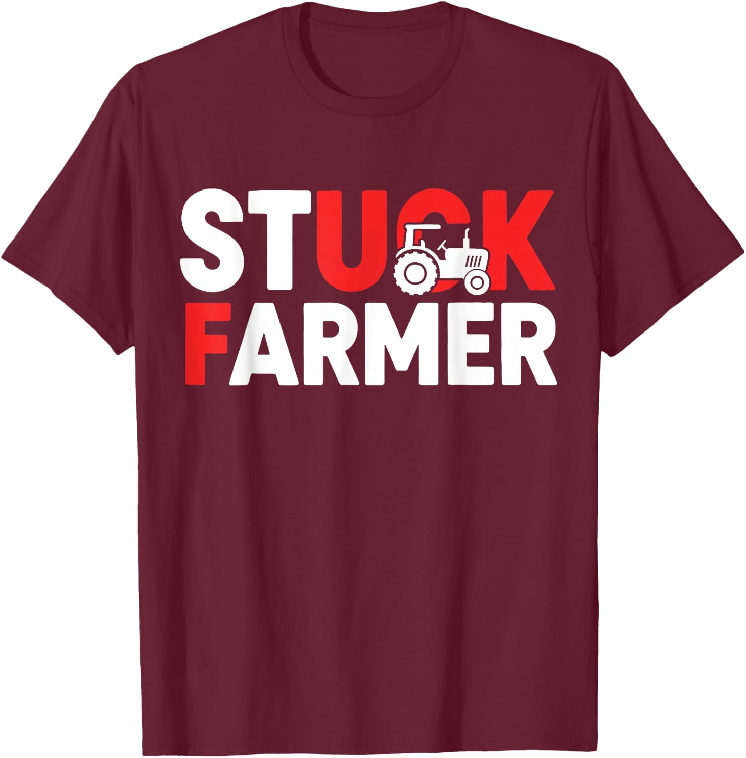 Funny Stuck Farmer Parody - Sarcastic Humor T-Shirt - T-Shirt | Maroon