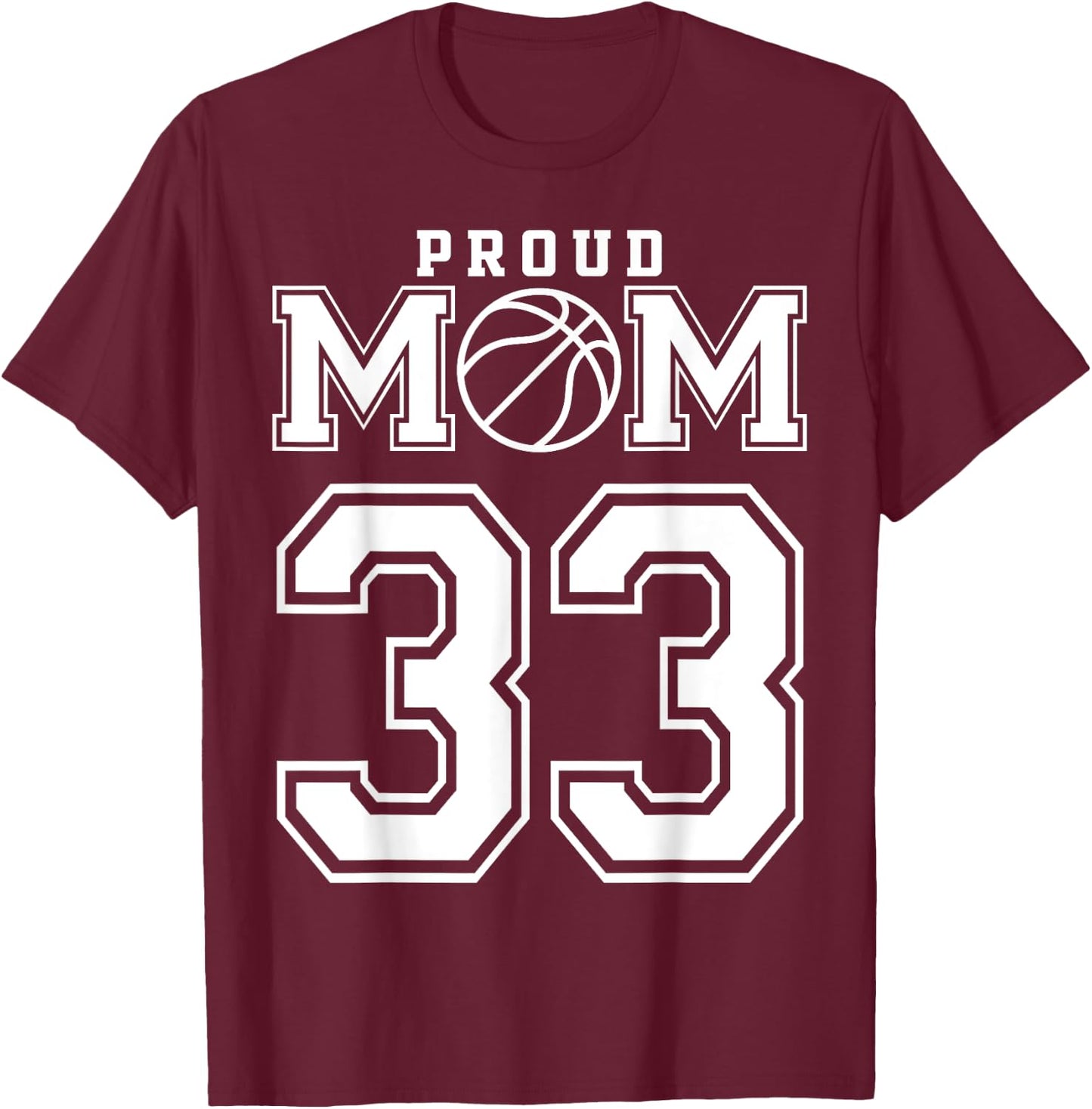 Number 33 Custom Proud Basketball Mom Personalized T-Shirt - T-Shirt | Maroon