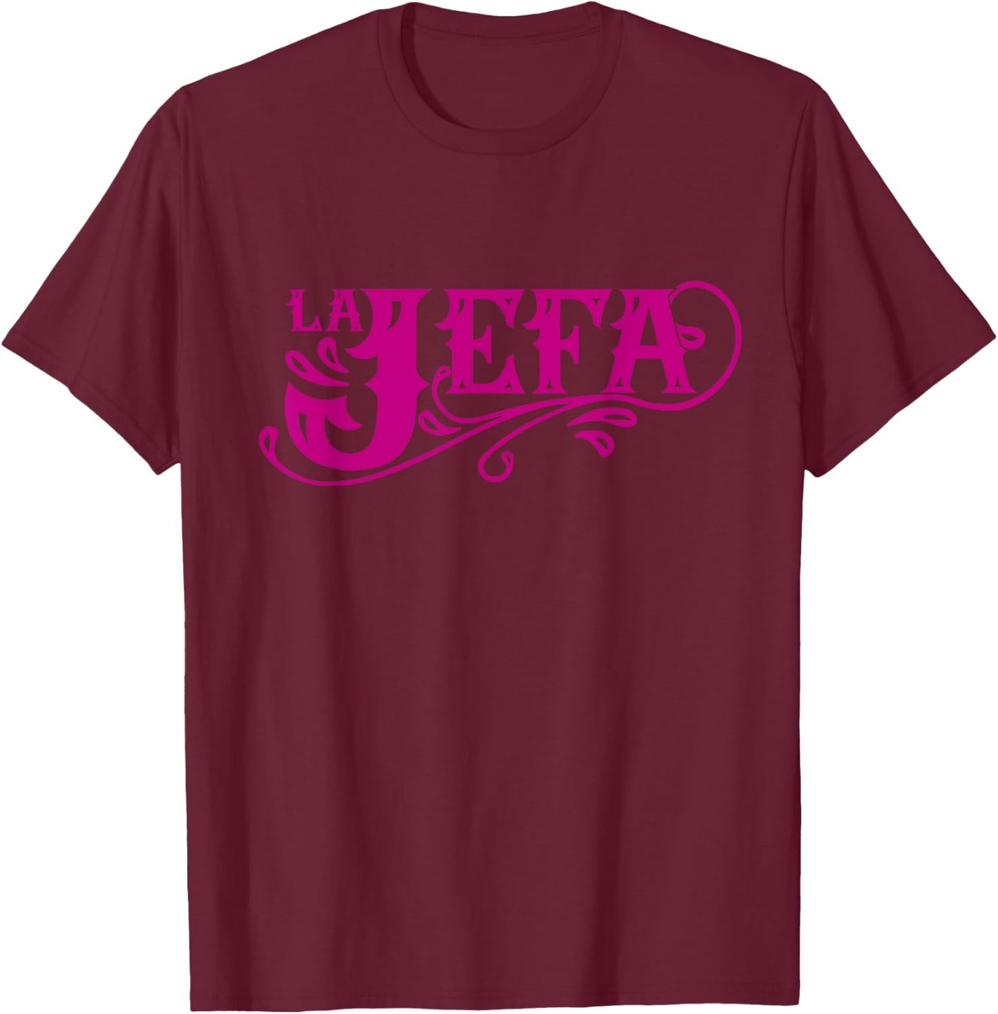 La Jefa The Boss in Spanish Funny Mexican Quote T-Shirt - T-Shirt | Maroon