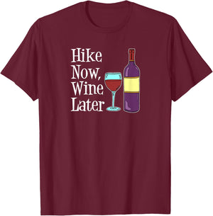 Hike Now Wine Later Hiking T-Shirt - T-Shirt | Maroon