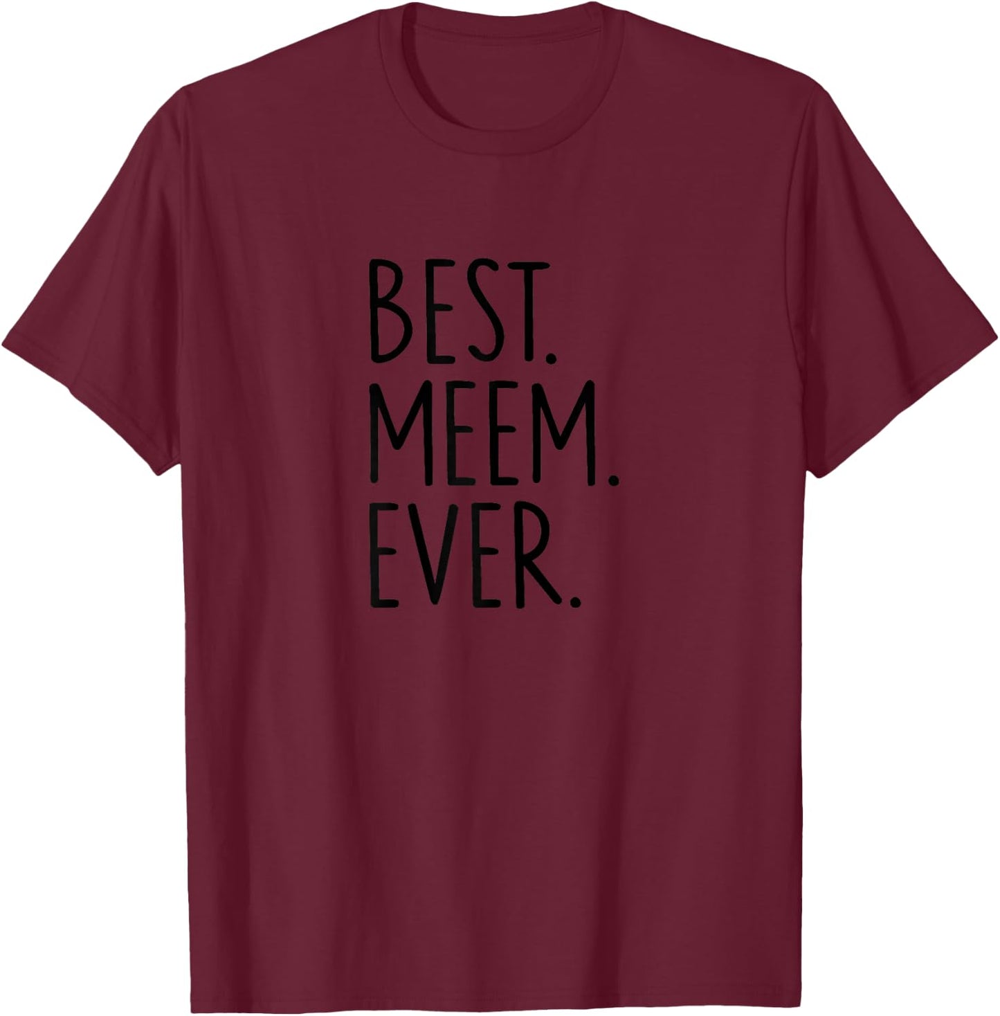 Best Meem Ever T-Shirt - T-Shirt | Maroon