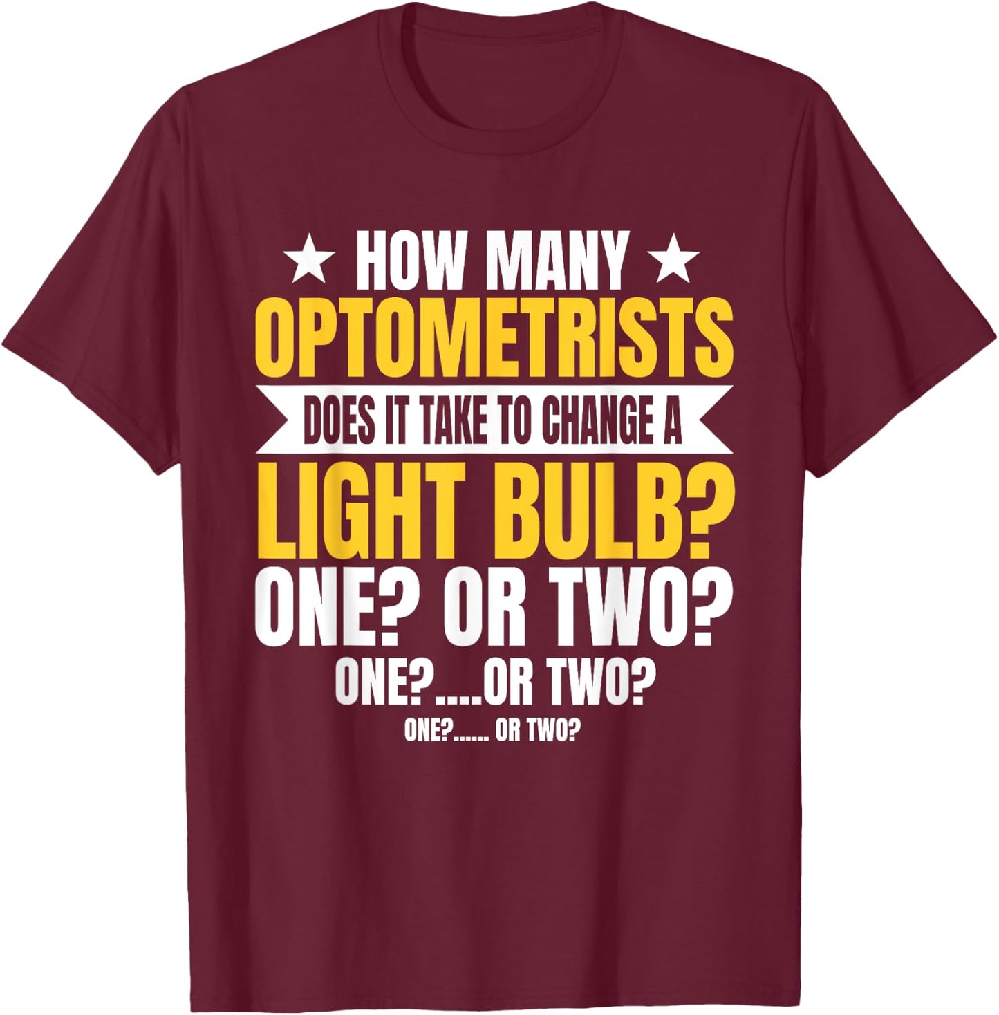 Optometrists Eye Optician Ophthalmologist Optometry Doctor T-Shirt - T-Shirt | Maroon