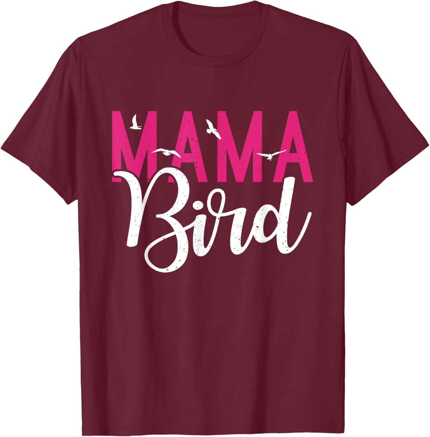 Mama Bird Lover T-Shirt - T-Shirt | Maroon