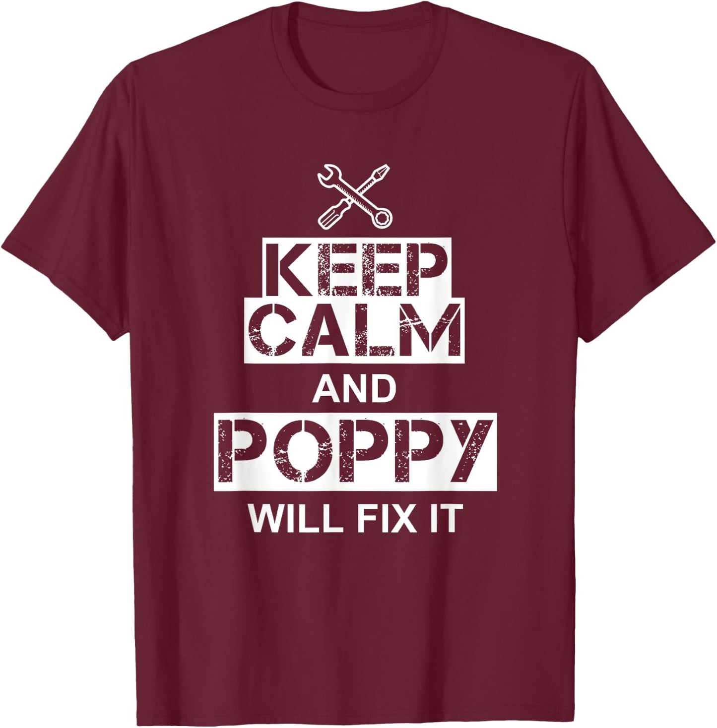 Poppy Can Fix It Gift - Keep Calm And Poppy Will Fix It T-Shirt - T-Shirt | Maroon