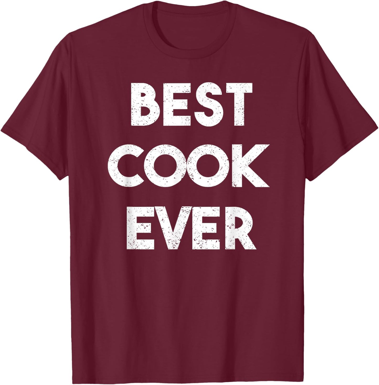 Distressed Best cook Ever T-Shirt - T-Shirt | Maroon