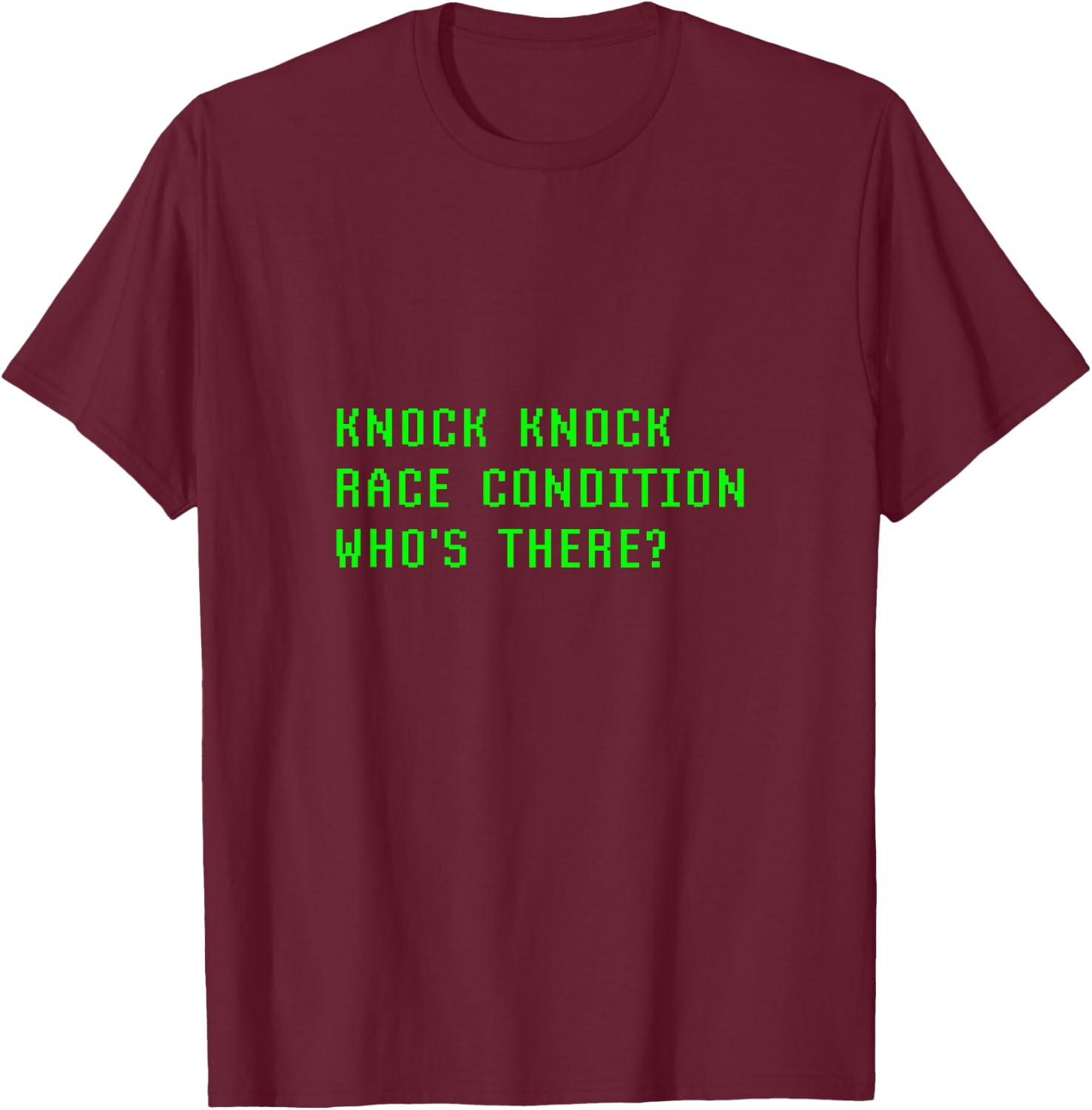 Knock Knock Race Condition Who's There Programming Coder Fun T-Shirt - T-Shirt | Maroon