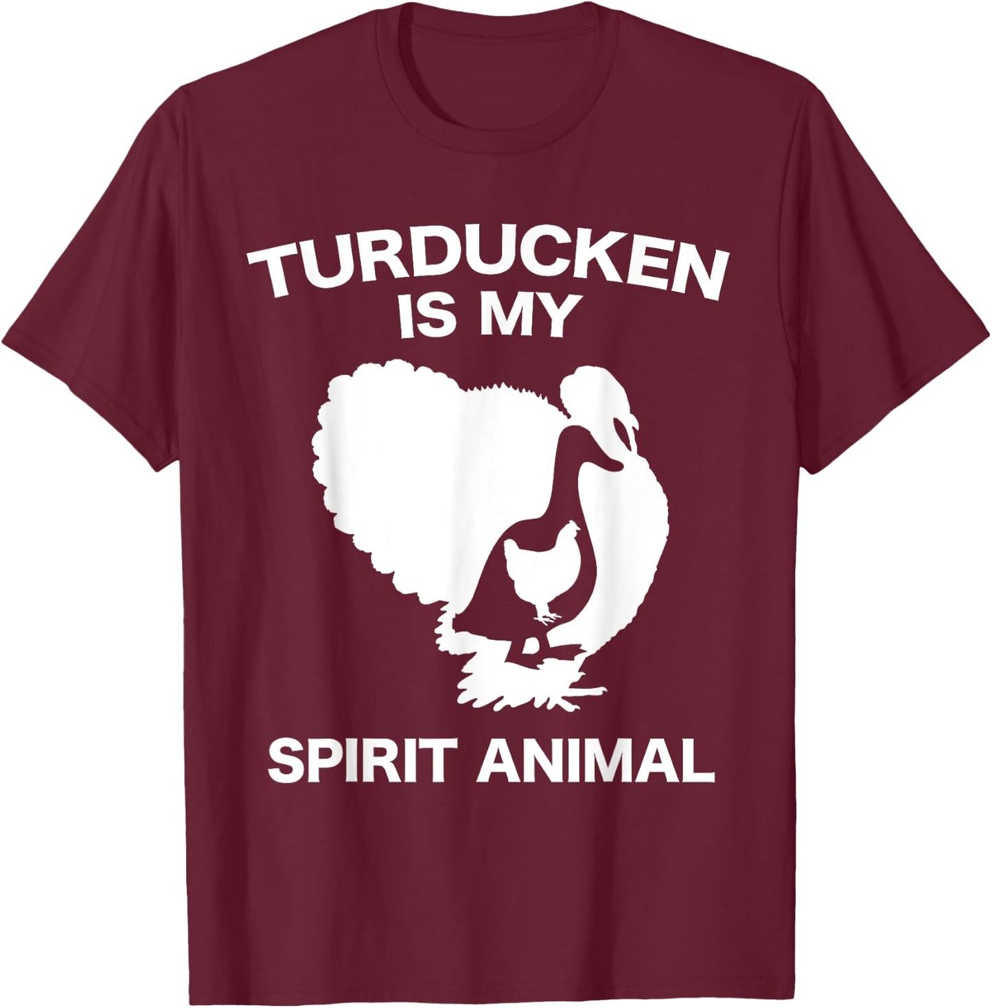Funny Thanksgiving Turducken Holiday Dinner Spirit Animal T-Shirt - T-Shirt | Maroon