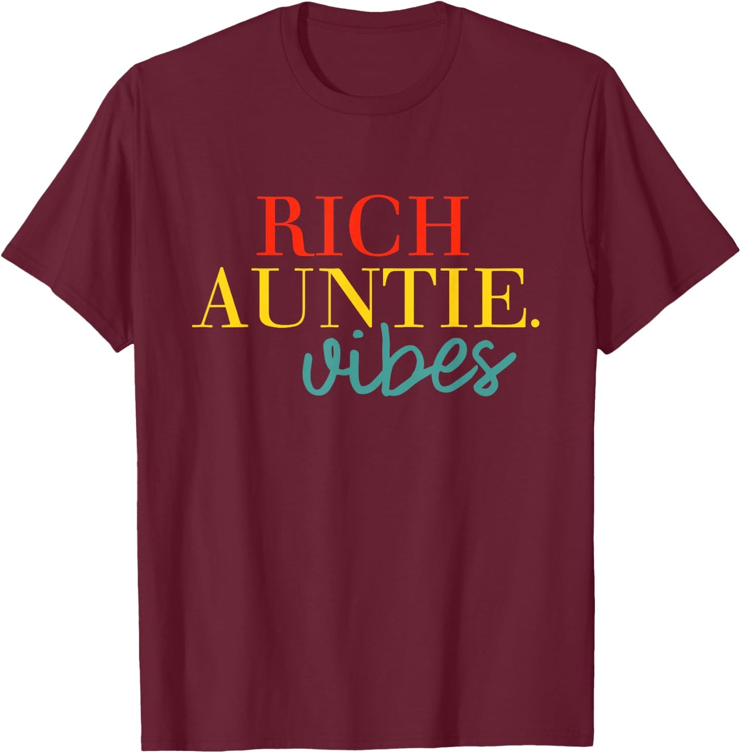 Rich Auntie Vibes Apparel T-Shirt - T-Shirt | Maroon