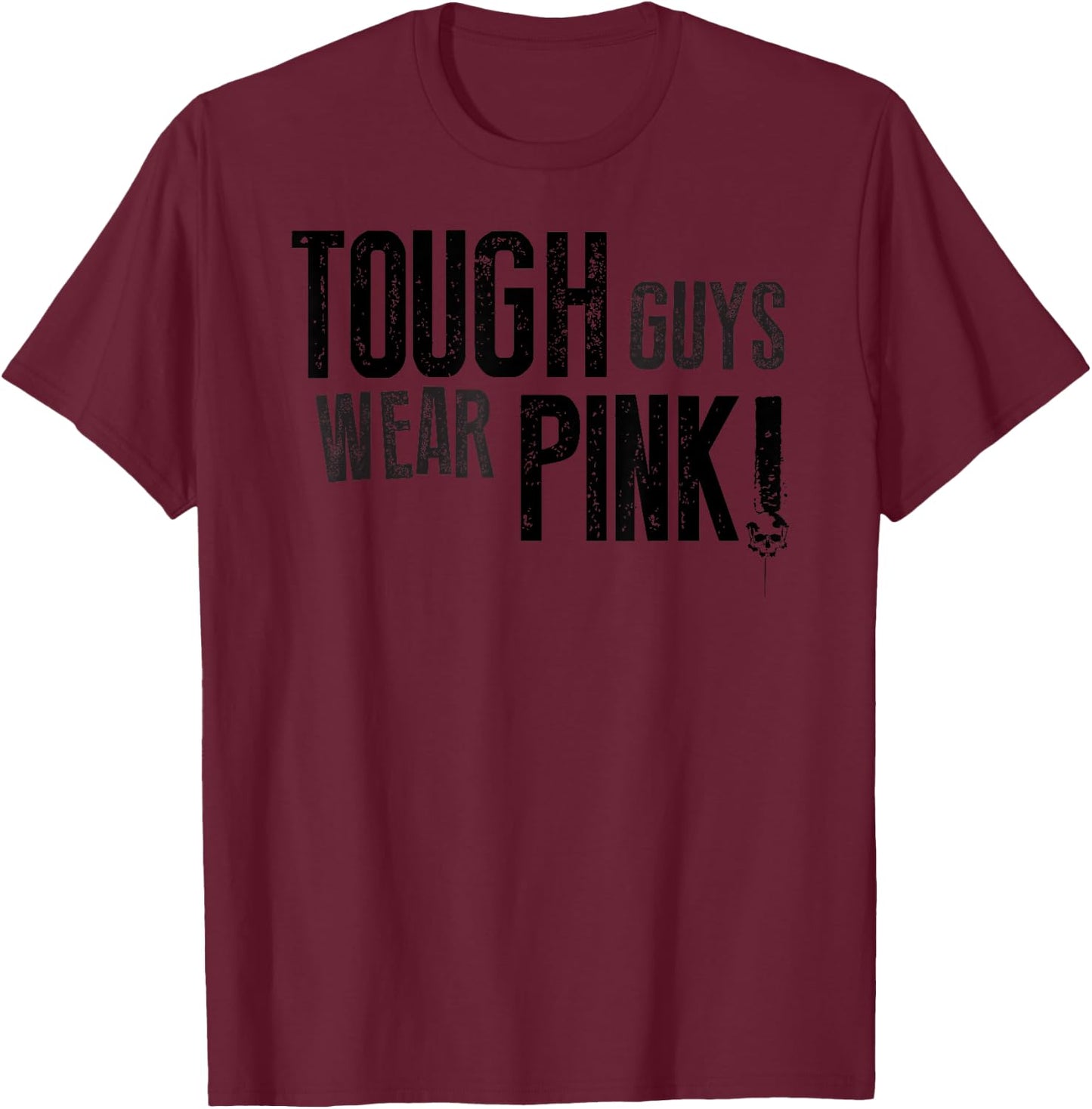 Tough Guys Wear Pink Men and Boys Support Cancer Survivors T-Shirt - T-Shirt | Maroon