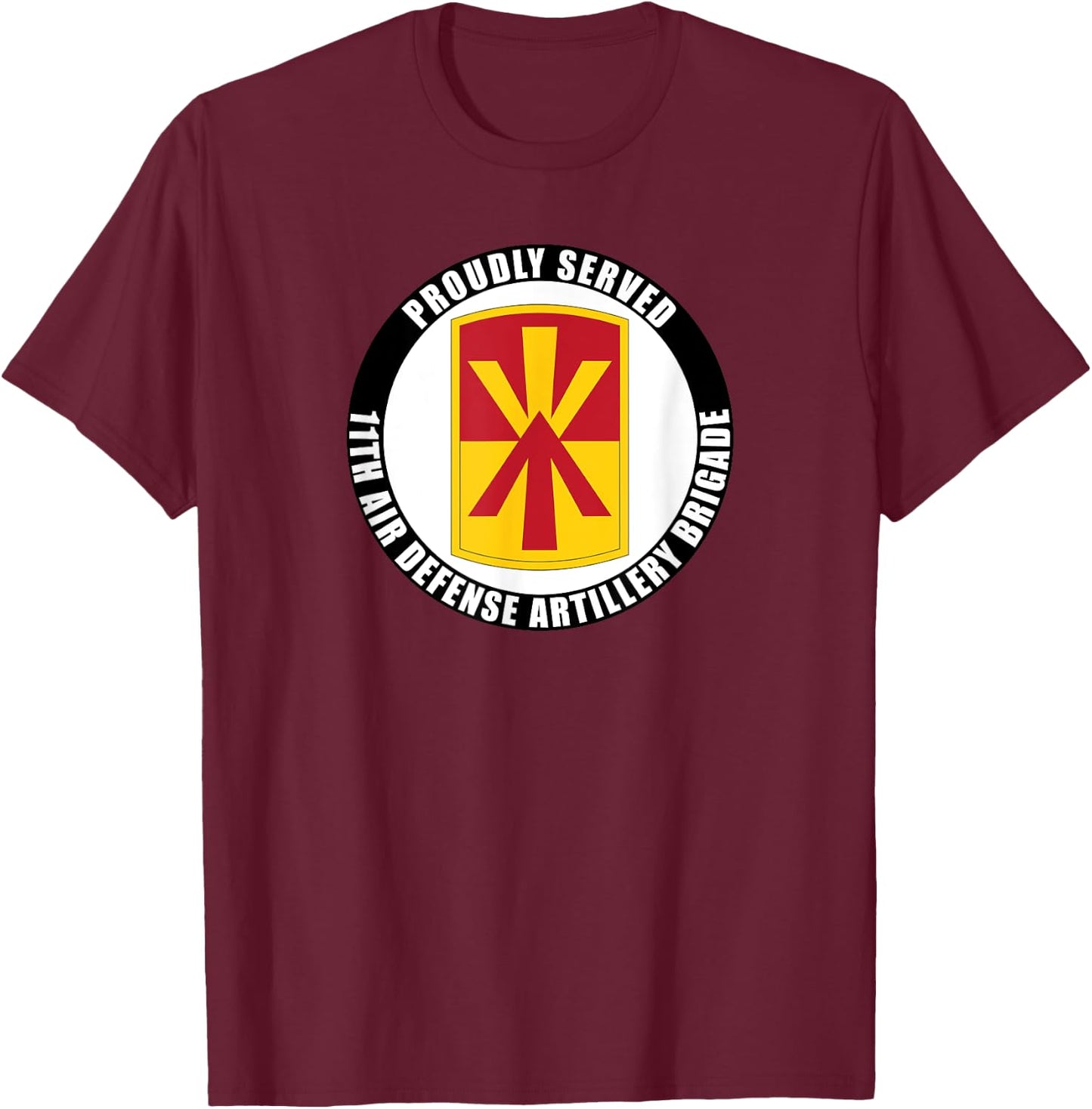 Proudly Served 11th Air Defense Artillery Brigade Veteran T-Shirt - T-Shirt | Maroon