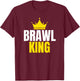Brawl King Gamer Gaming Brawler Brawl T-Shirt - T-Shirt | Maroon