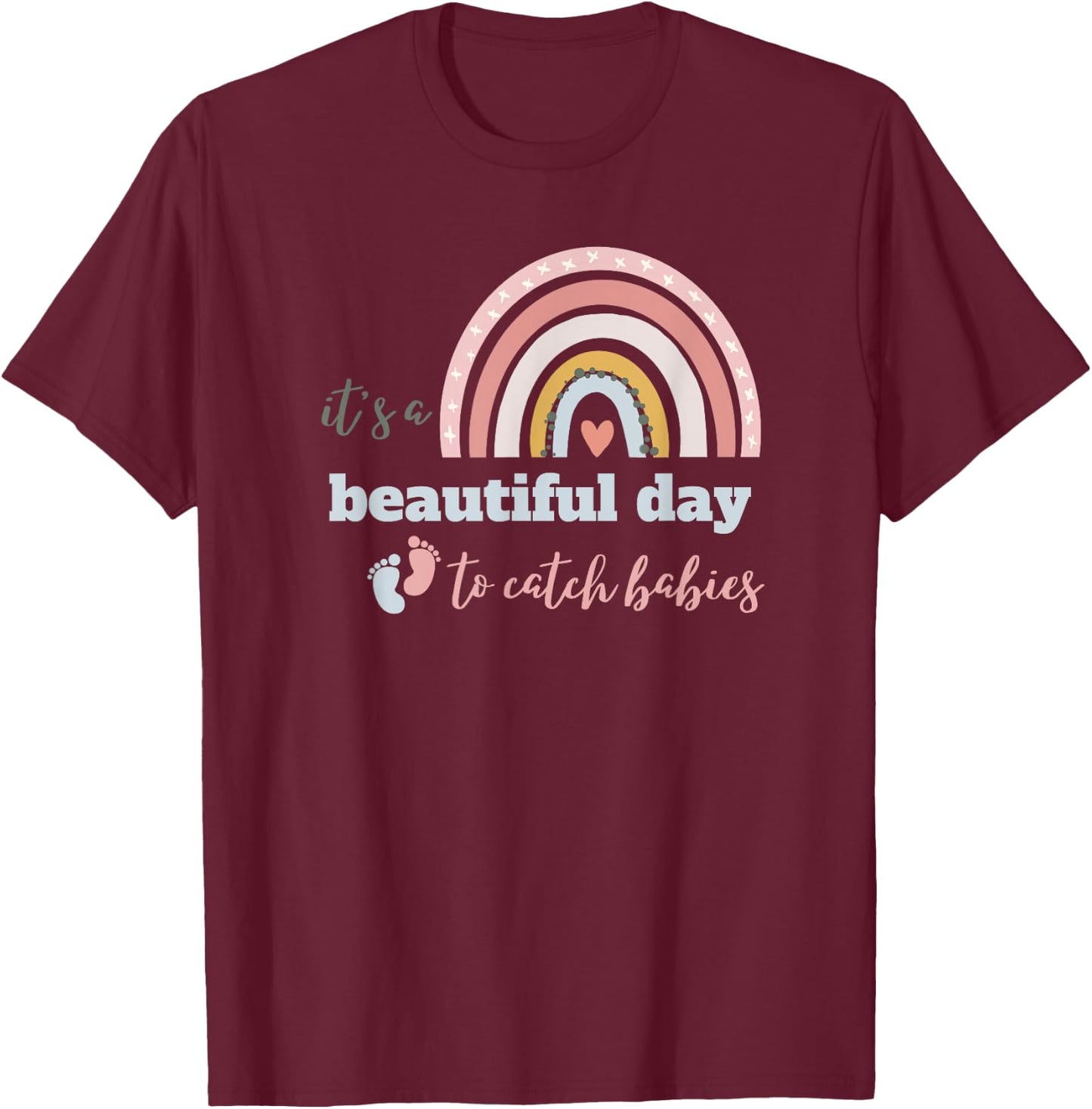 Cute It's A Beautiful Day To Catch Babies T-Shirt - T-Shirt | Maroon