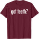 Miftees Dentist Got Teeth - Women's Classic Fit Black Cotton Polyester Blend Small Short Sleeve T-Shirt - T-Shirt | Maroon