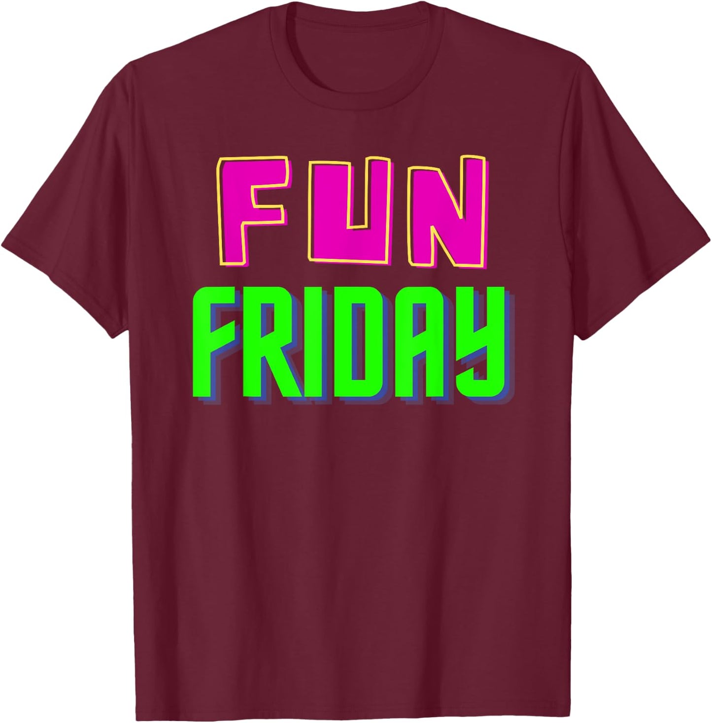 Fun Friday - Motivational Positive T-Shirt - T-Shirt | Maroon