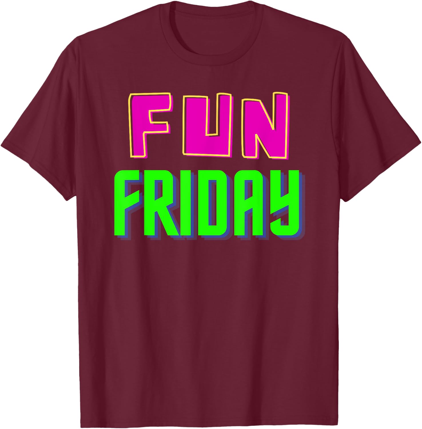 Fun Friday - Motivational Positive T-Shirt - T-Shirt | Maroon