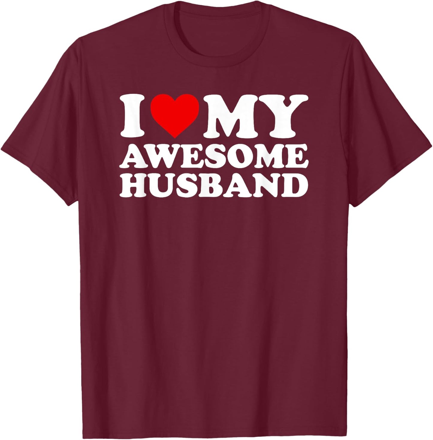 I Love My Awesome Husband T-Shirt - T-Shirt | Maroon