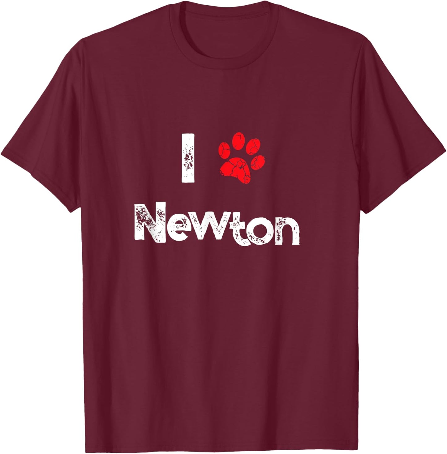 Cute Dog Name Newton Pet Puppy Dog Paw Lover Quote Gift Men Women Girls Kids T-Shirt - T-Shirt | Maroon