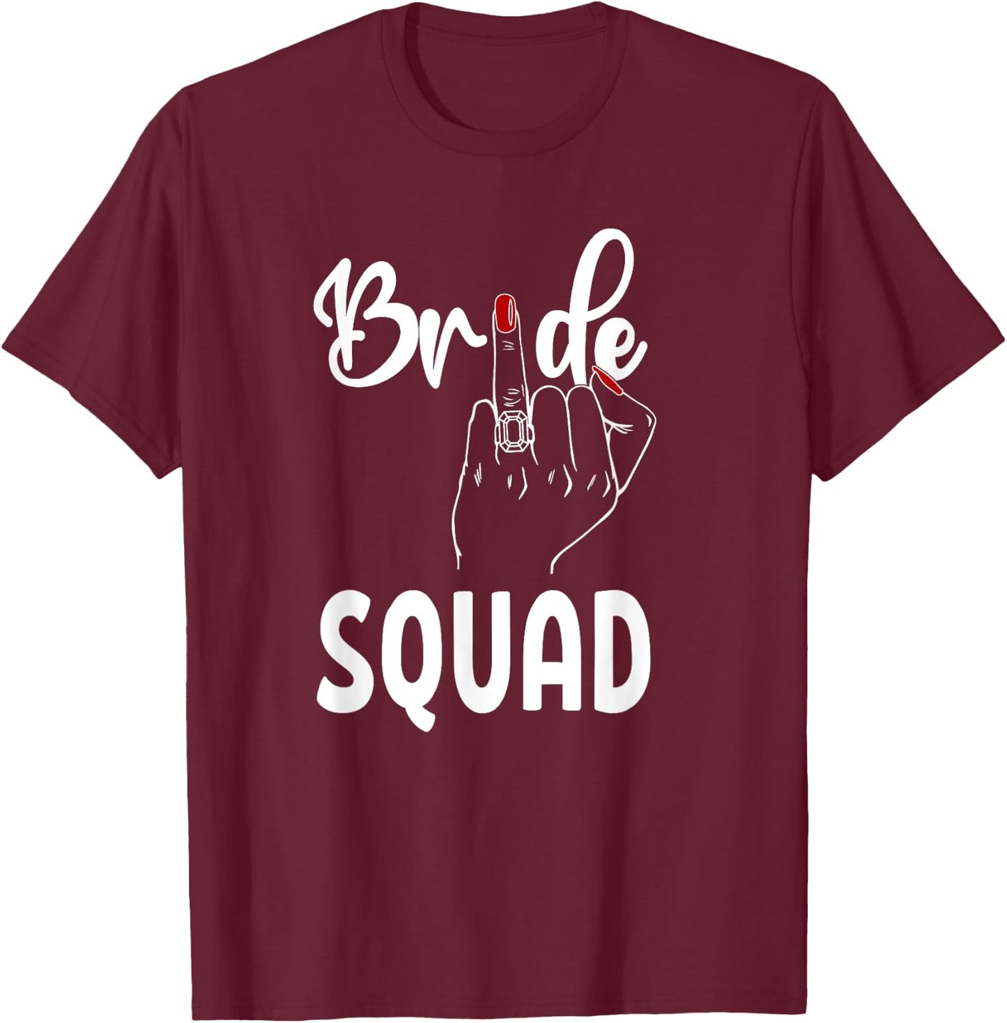 Cute Wedding Bridesmaid Bachelorette Finger Ring Bride Squad T-Shirt - T-Shirt | Maroon