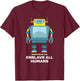 Funny Robot AI Enslave All Humans Robotic Engineer Sci-Fi T-Shirt - T-Shirt | Maroon