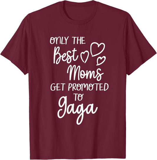 The Best Moms Get Promoted To Gaga for Special Grandma T-Shirt - T-Shirt | Maroon