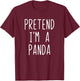 Pretend I'm A Panda Costume Halloween Funny Lazy Adult Kids T-Shirt - T-Shirt | Maroon