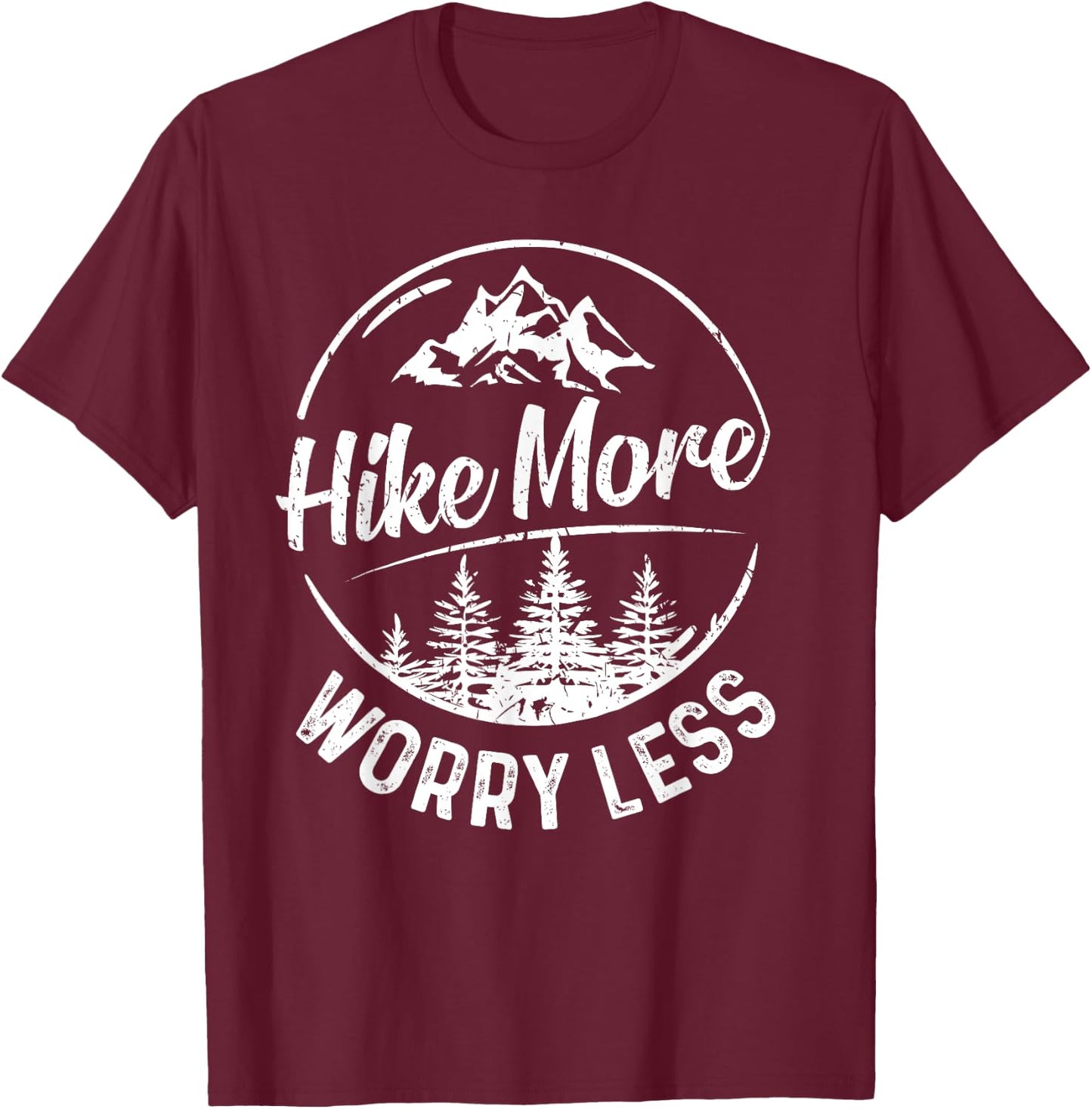 Hike More Worry Less Shirt Funny Hiking Camping Lovers Hiker T-Shirt - T-Shirt | Maroon