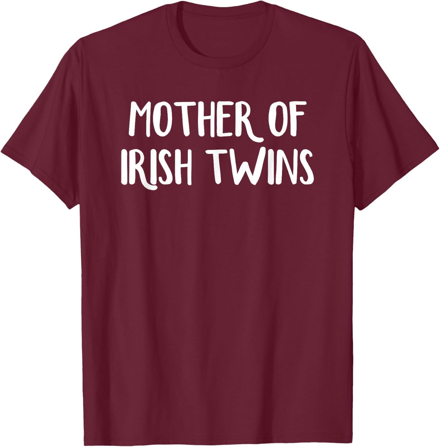 Mother Of Irish Twins T-Shirt - T-Shirt | Maroon
