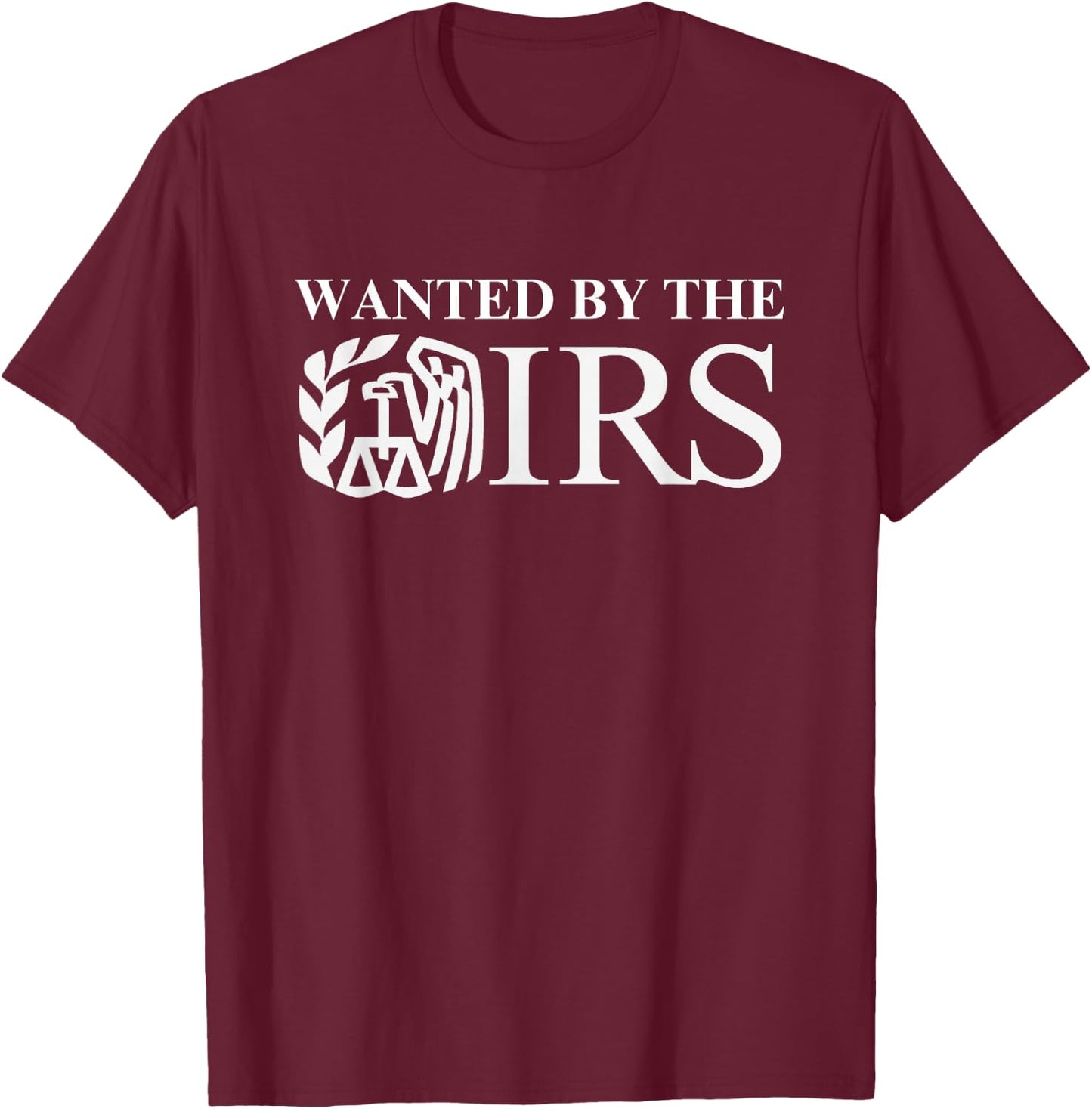 Wanted By The IRS Y2K Satire Accountant Finance Novelty Meme T-Shirt - T-Shirt | Maroon