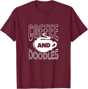 Coffee And Doodles Coffee Drinking Doodle Owner Dog Lover Men Women T-Shirt - T-Shirt | Maroon