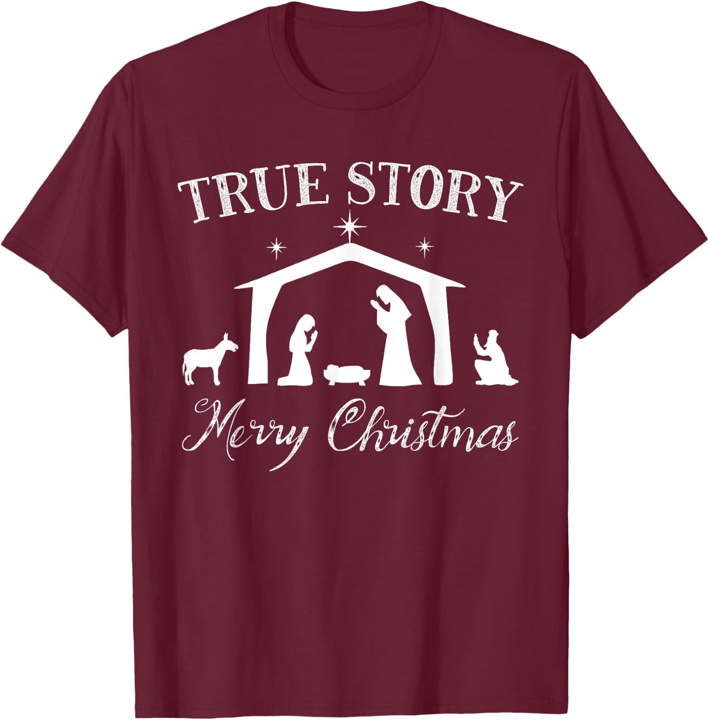 True Story Nativity Merry Christmas Jesus Birth Gift T-Shirt - T-Shirt | Maroon