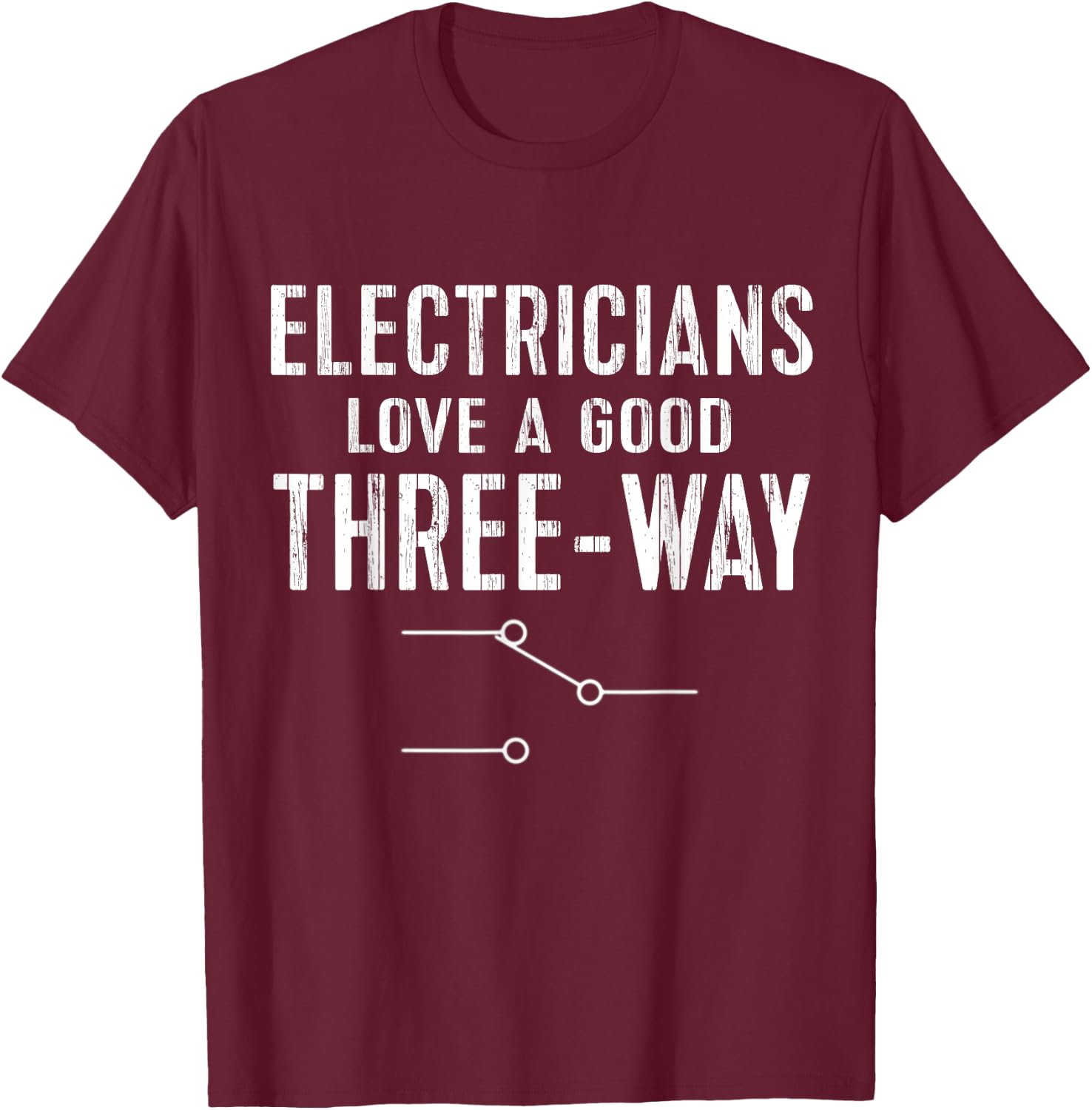 Funny Electrician Gift Three Way Electrical Engineer T-Shirt - T-Shirt | Maroon