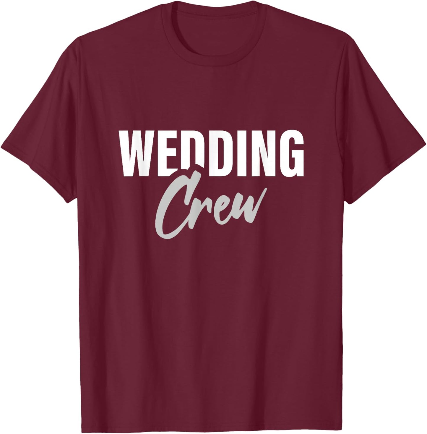 Wedding Crew T-Shirt - T-Shirt | Maroon