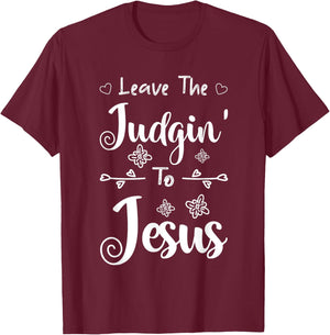 Jesus Quotes Christian Leave The Judging To Jesus T-Shirt - T-Shirt | Maroon