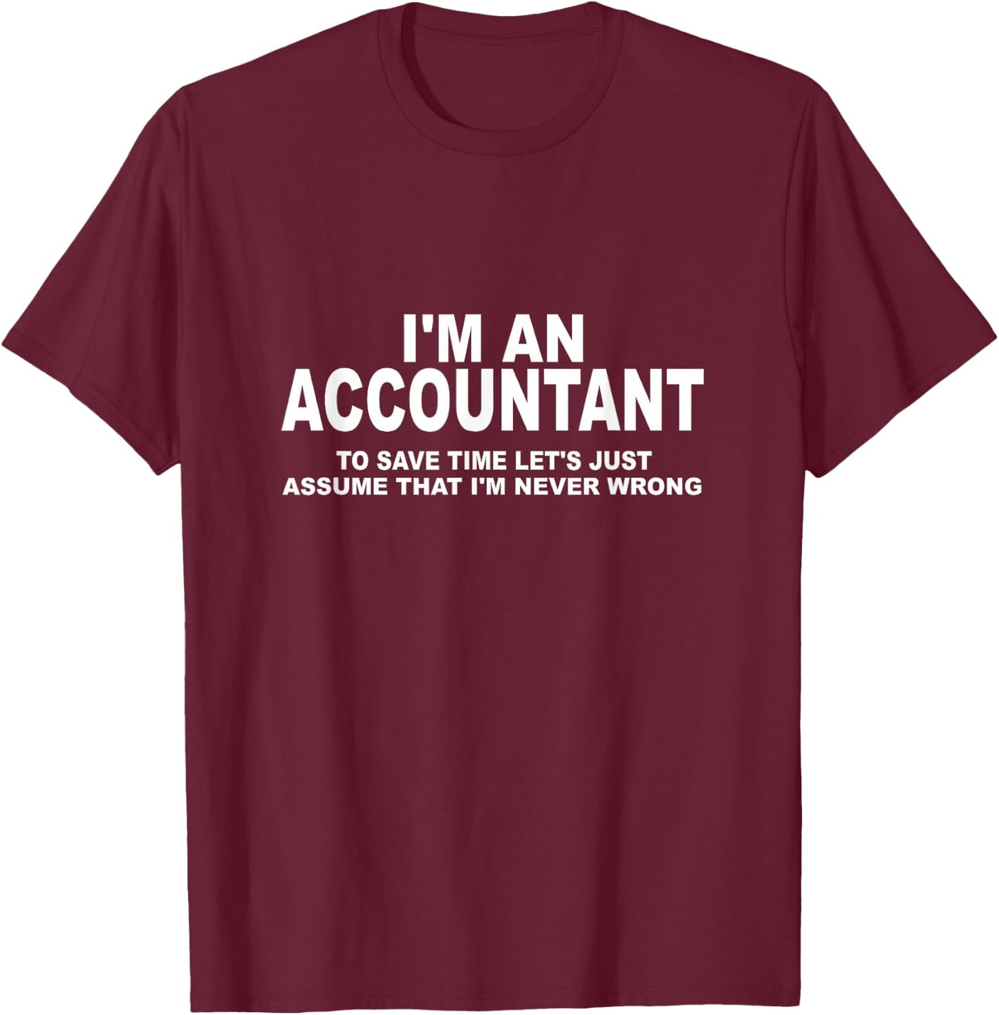 Funny CPA/Accounting/Bookkeeper T-Shirt - T-Shirt | Maroon