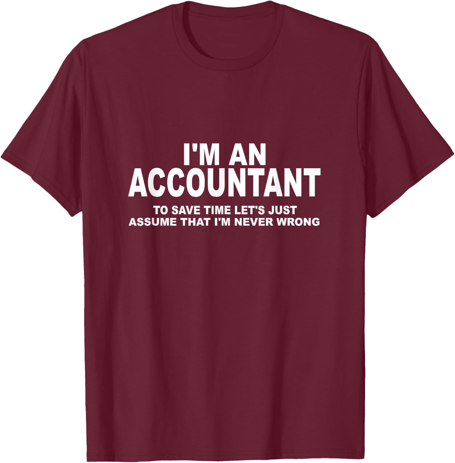 Funny CPA/Accounting/Bookkeeper T-Shirt - T-Shirt | Maroon