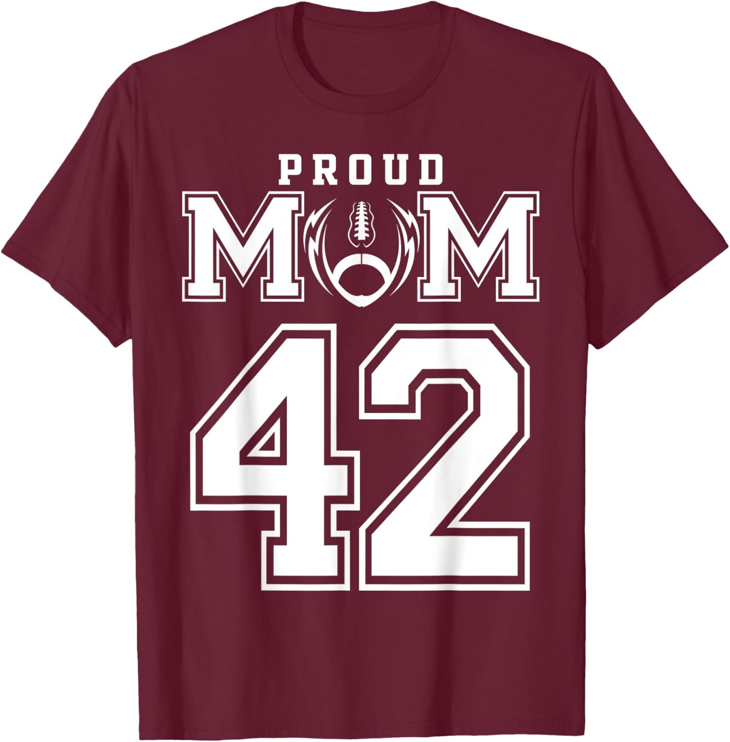 Custom Proud Football Mom Number 42 Personalized T-Shirt - T-Shirt | Maroon