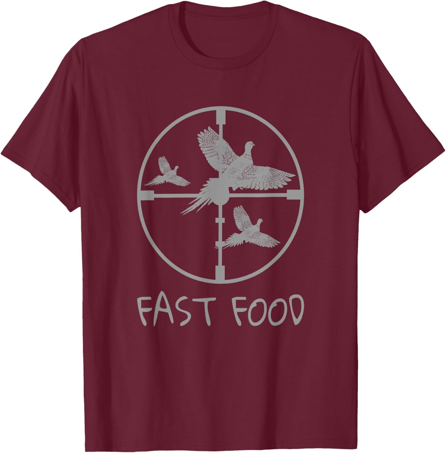 Bird Hunting Funny Hunter Fast Food Pheasant T-Shirt - T-Shirt | Maroon
