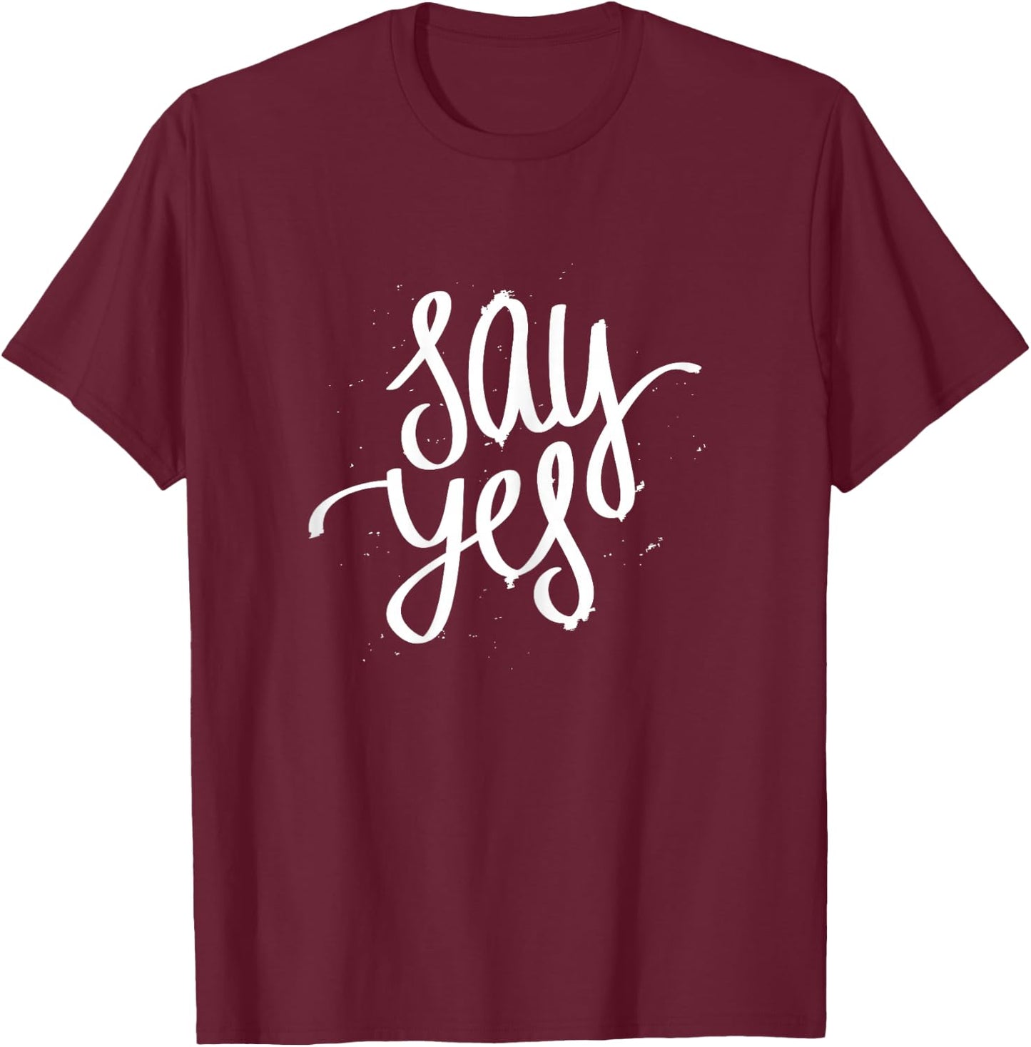 Say Yes Perfect Proposal Shirt For Family And Friends T-Shirt - T-Shirt | Maroon