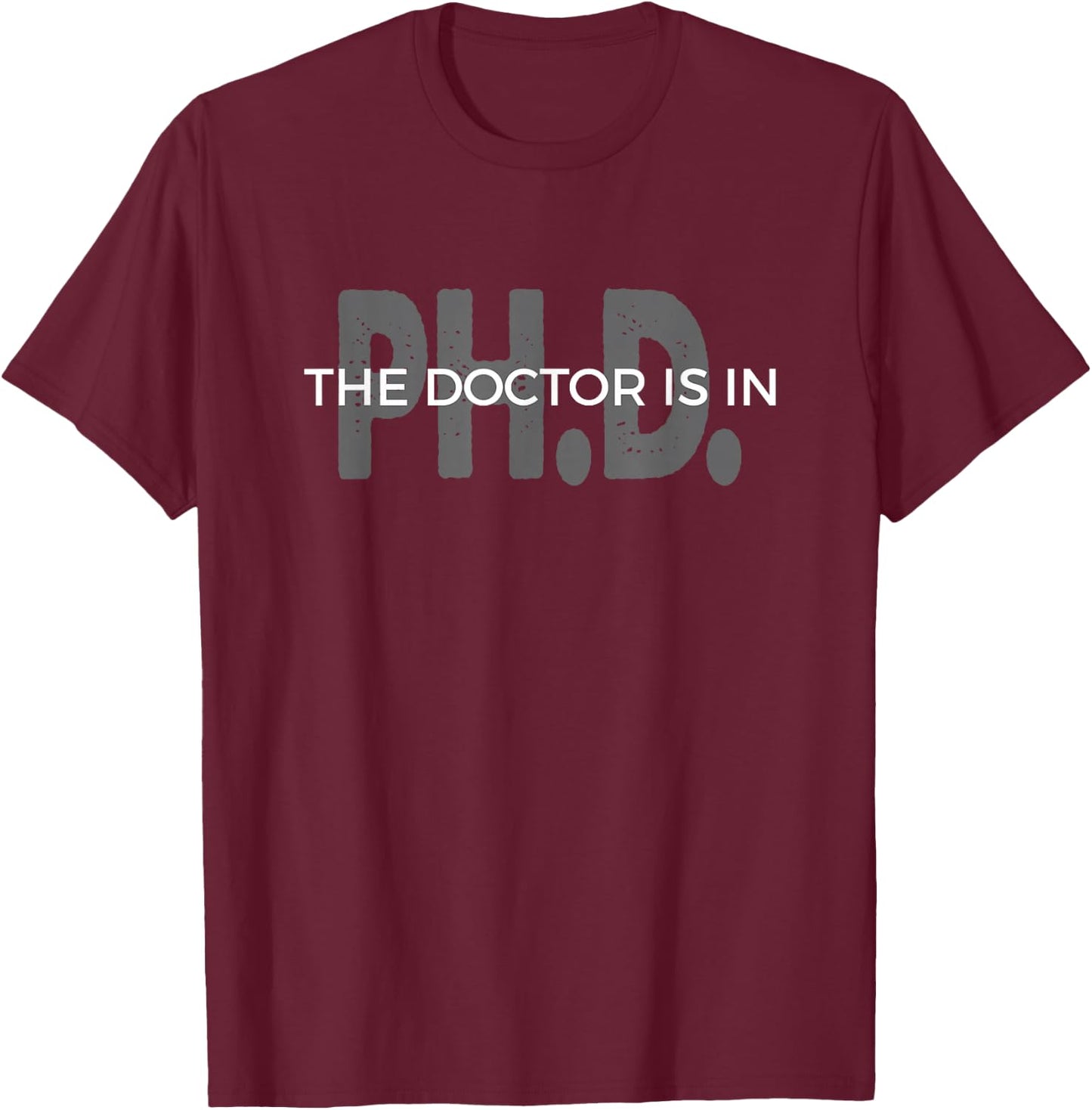 The Doctor is In PhD Doctor T-Shirt - T-Shirt | Maroon
