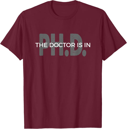 The Doctor is In PhD Doctor T-Shirt - T-Shirt | Maroon