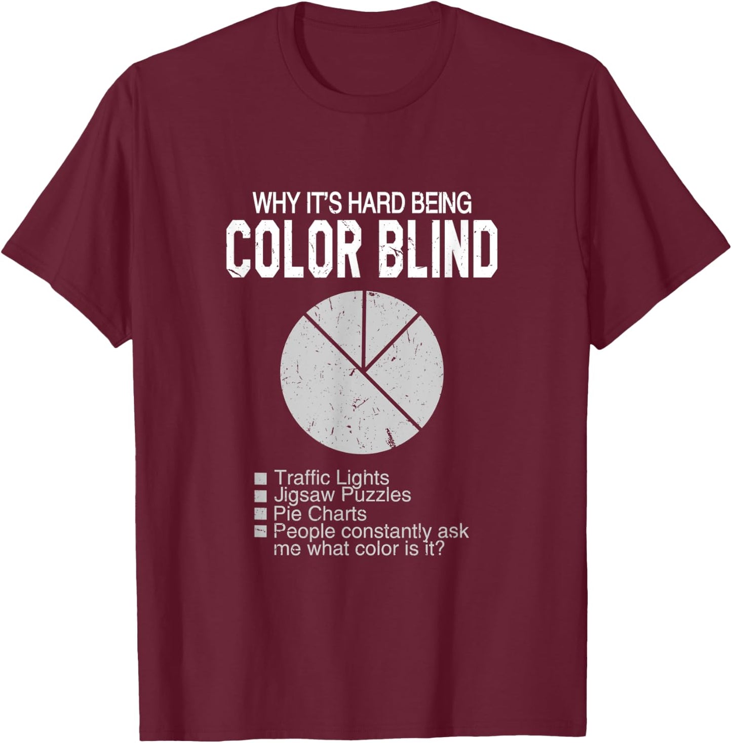 Why It's Hard Being Color Blind Chart | Color Blindness T-Shirt - T-Shirt | Maroon